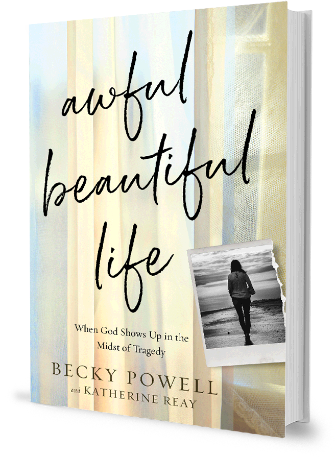 Awful Beautiful Life by Becky Powell and Katherine Reay